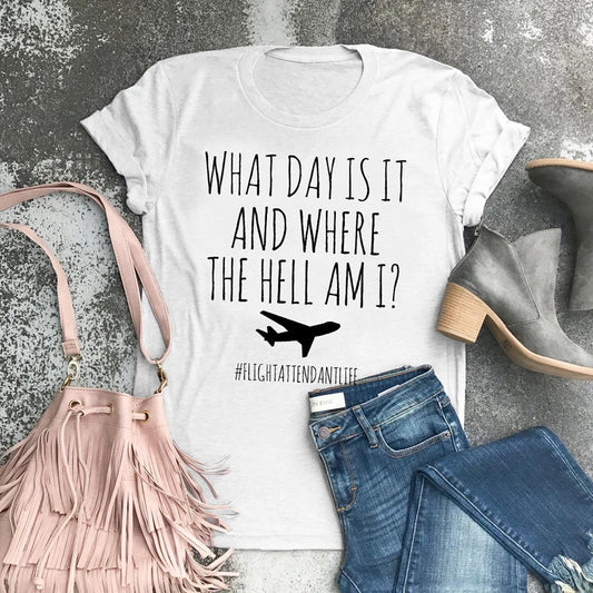 "What Day Is It ?" Flight Attendant Life Funny 100% Cotton T-shirt
